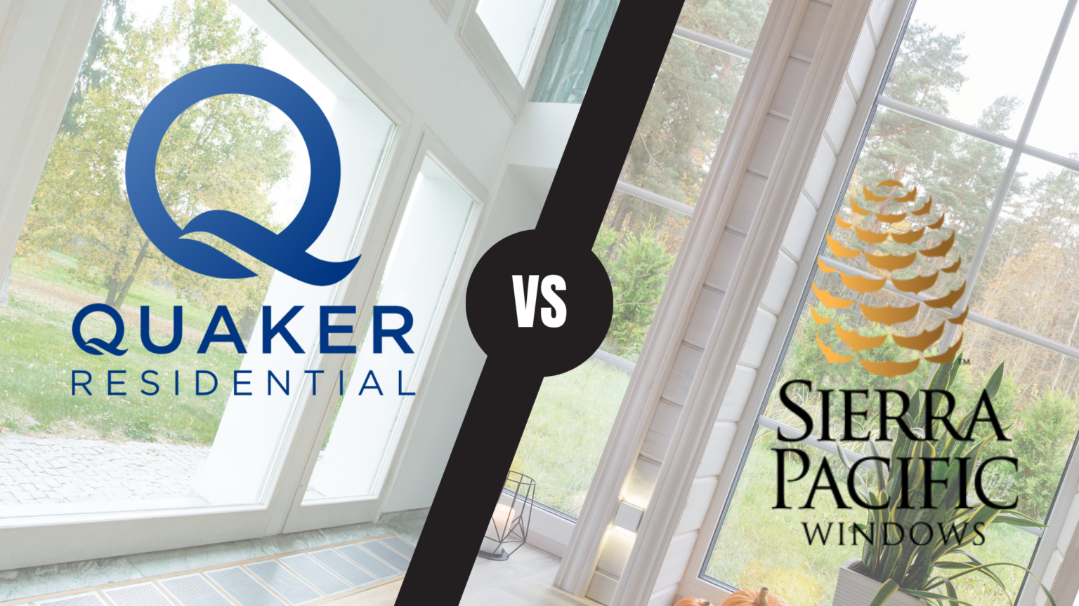 Quaker Vs Sierra Pacific Windows Which Wins Cost Guide